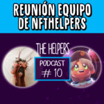 The Heleprs Podcast 10 Reunion equipo de NFThelpers construyendo el proyecto Spotify
