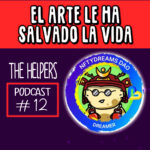 The Heleprs Podcast 12 El ARTE le ha SALVADO la VIDA y ahora está en el METAVERSO y NFT Spotify